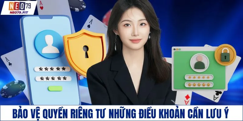 Bảo vệ quyền riêng tư những điều khoản cần lưu ý
