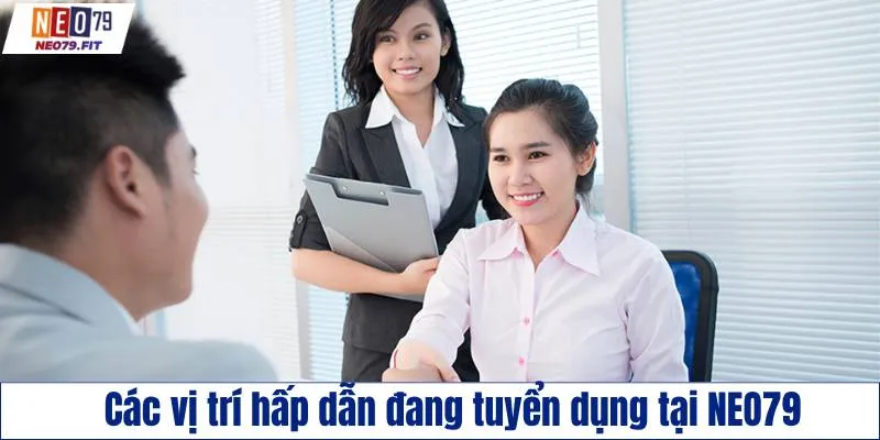 Các vị trí hấp dẫn đang tuyển dụng tại NEO79