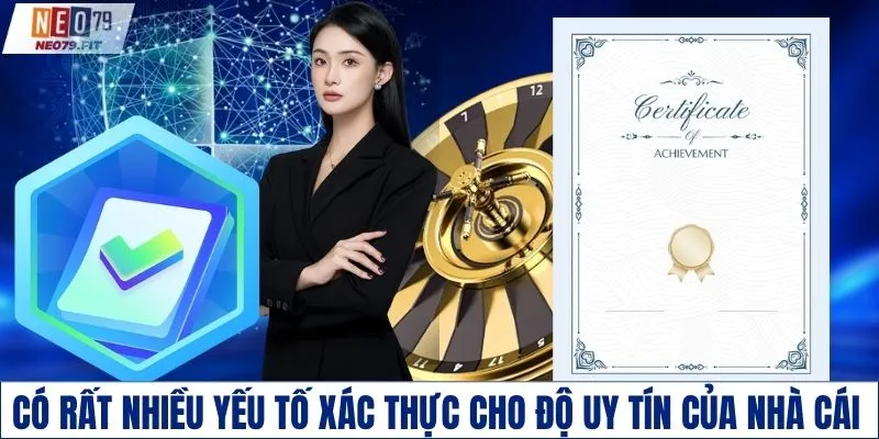 Có rất nhiều yếu tố xác thực cho độ uy tín của nhà cái