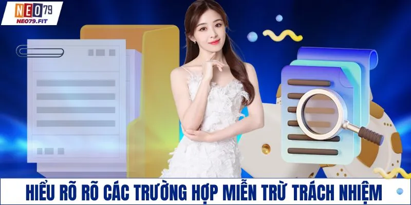 Hiểu rõ rõ các trường hợp miễn trừ trách nhiệm