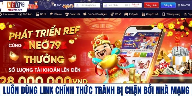 Luôn dùng link chính thức tránh bị chặn bởi nhà mạng