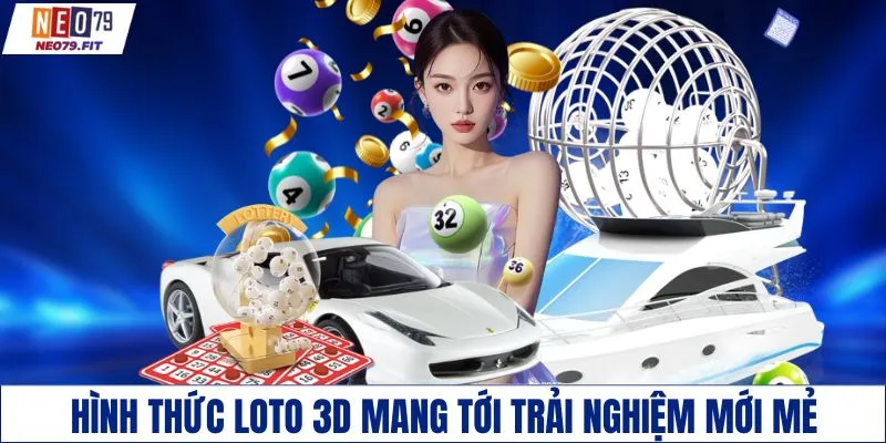 Hình thức loto 3D mang tới trải nghiệm mới mẻ
