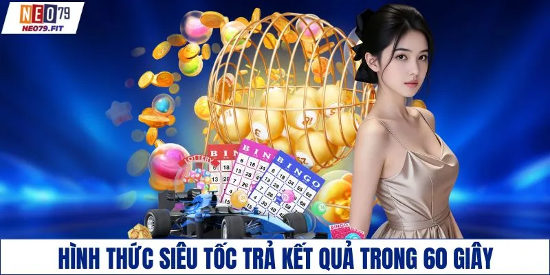 Hình thức siêu tốc trả kết quả trong 60 giây