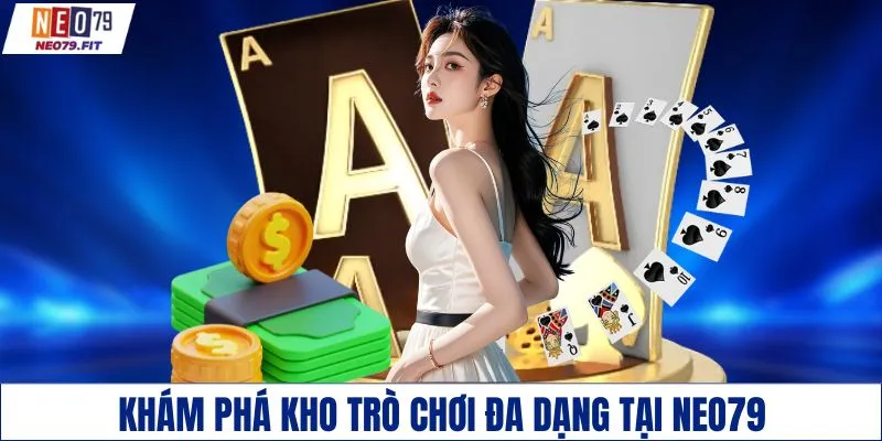 Khám phá kho trò chơi đa dạng tại NEO79